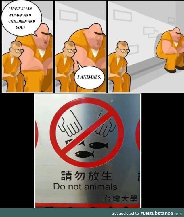 Don't ever do animals