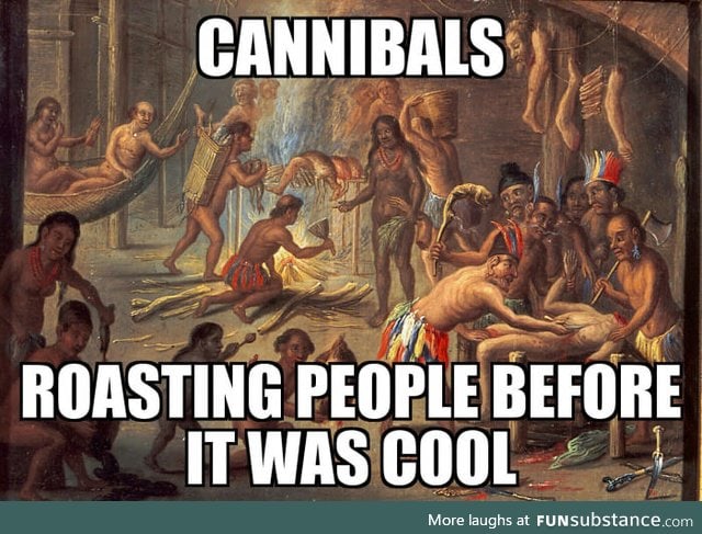 Damn hipster cannibals