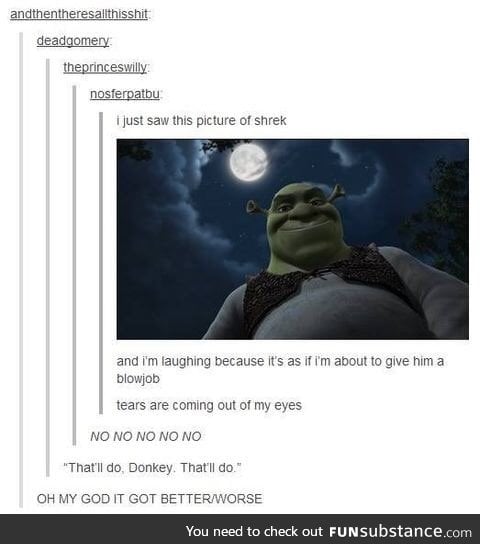 Shrek is love, Shrek is life