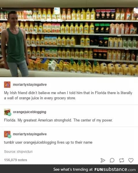 That's a lot of orange juice