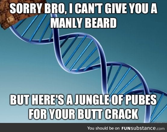 Scumbag genetics!