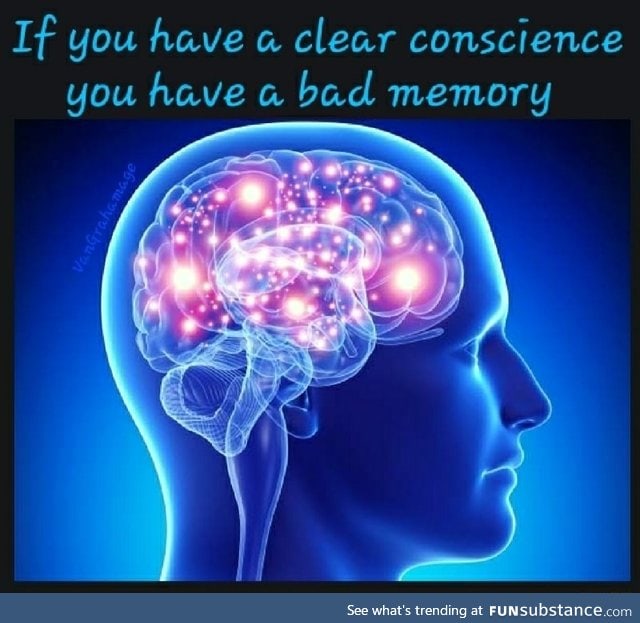 If you have a clear conscience