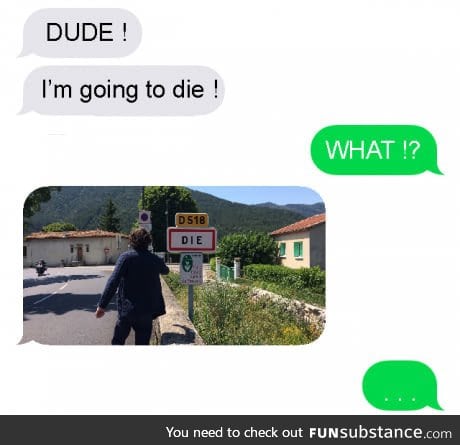 There is a french village named die