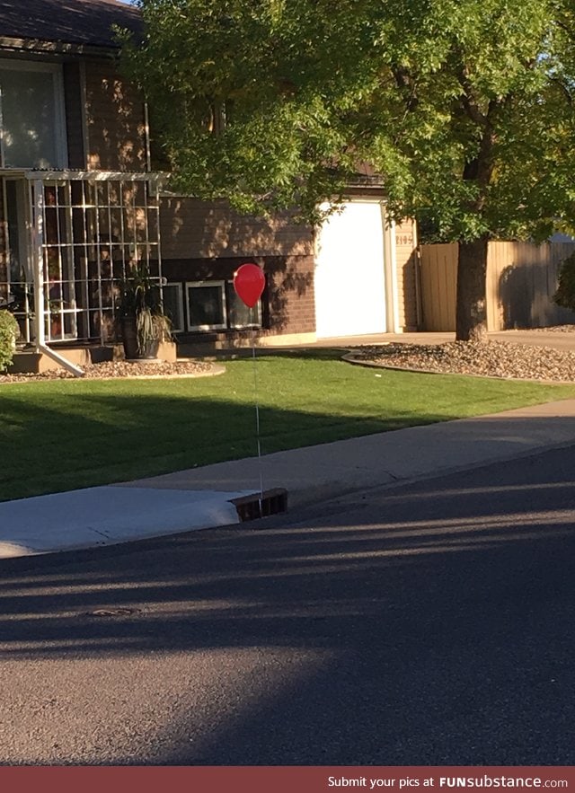 Put this balloon out across the street. Kids love it & parents are freaking out!