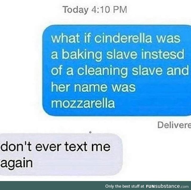 Cinderella is Mozzarella