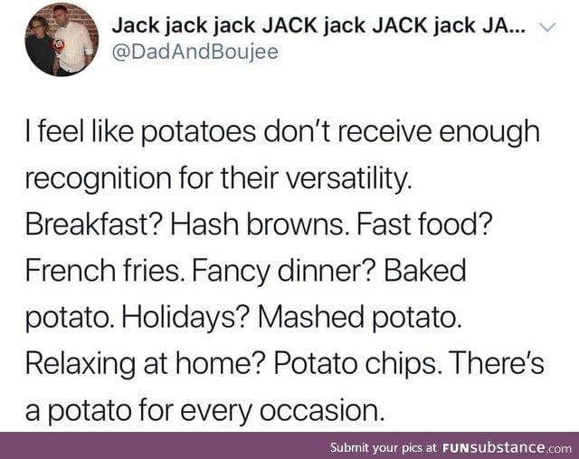 Potatoes...The real MVP