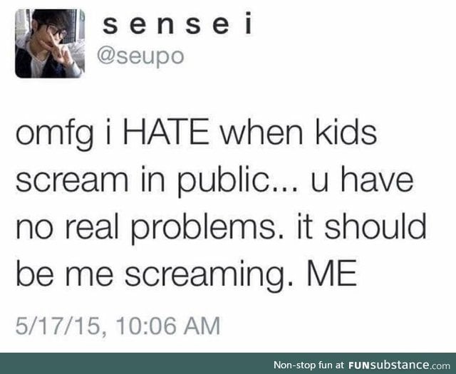 I scream everyday