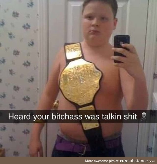 Heard your b*tchass was talkin' shit