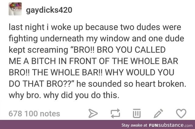 Bros don't do that