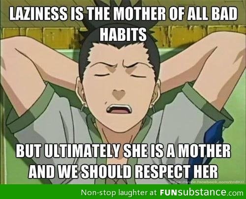 Respect laziness