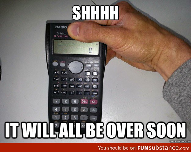 Admit it! you all have done this to your calculator