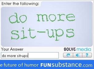 F*ck you captcha, I know I'm fat