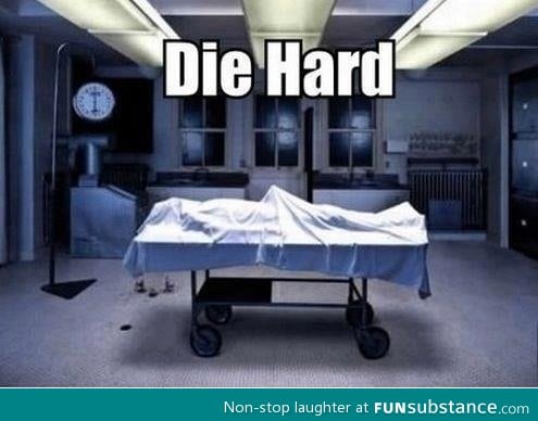 Die hard