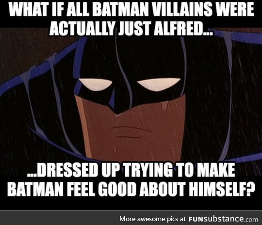 A theory about batman