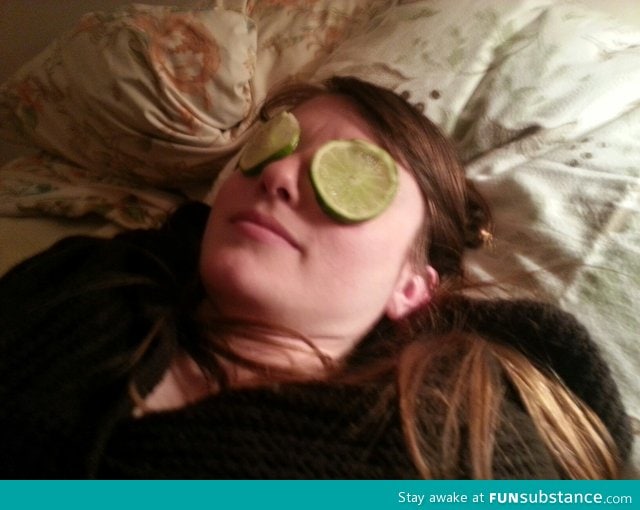 She thought I put cucumbers on her eyes