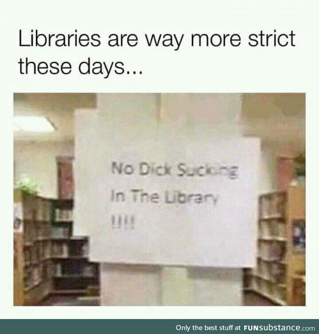 Library isn't the place for it anyway