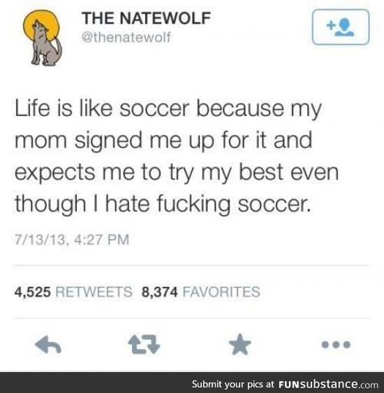 Life is like soccer