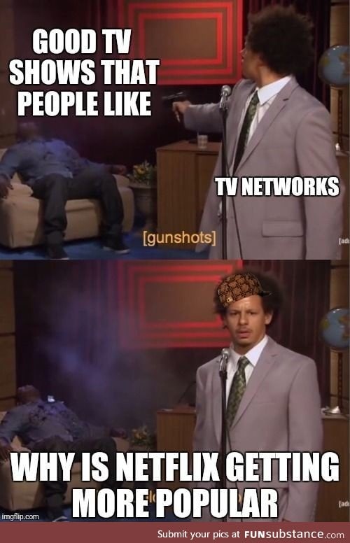 Pretty much sums up tv networks right now