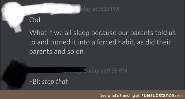 We should be sleeping at different times