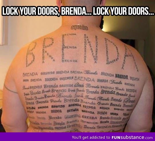 Lock your doors, Brenda