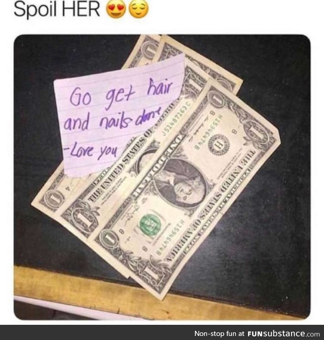 Spoil her