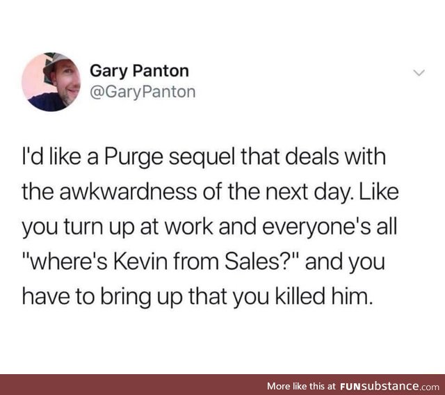 Purge makes things awkward