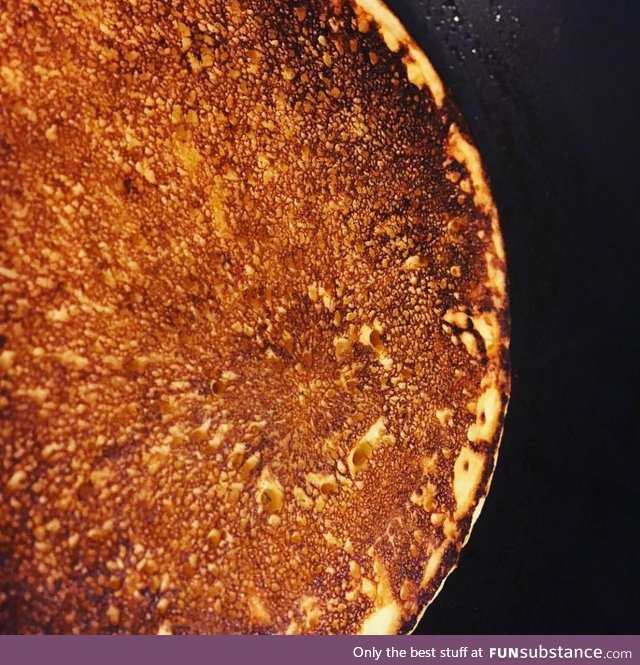 This burnt pancake