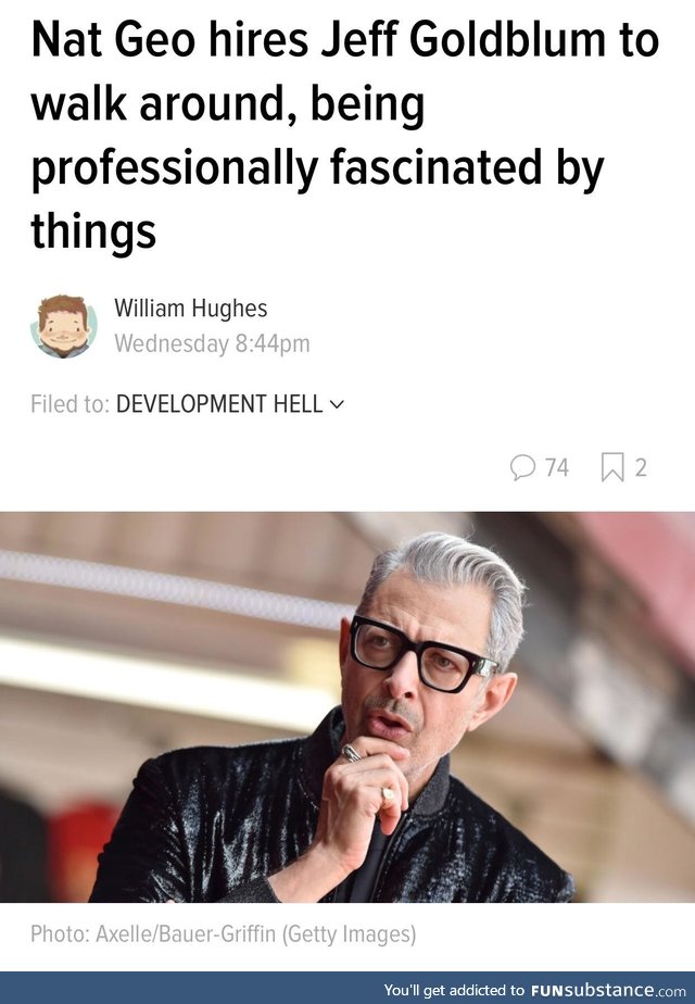 Fascination level: Jeff goldblum