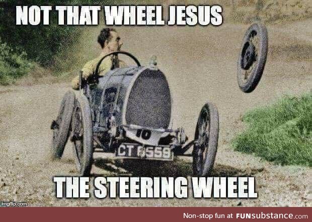 Take the wheel jesus!