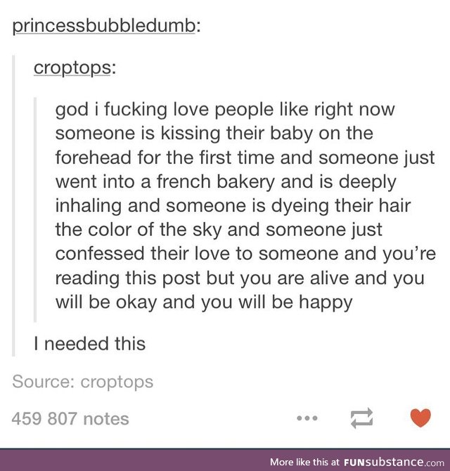 You will be okay. (Sometimes little things make the big things bearable.)