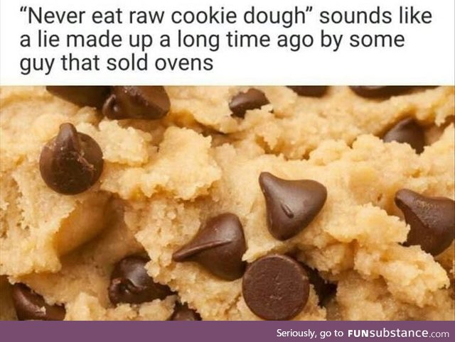 Don't eat raw cookie dough