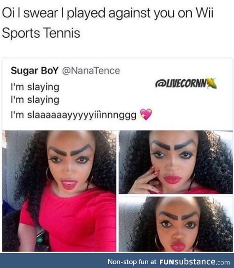 Yea, slaying a game of Tennis