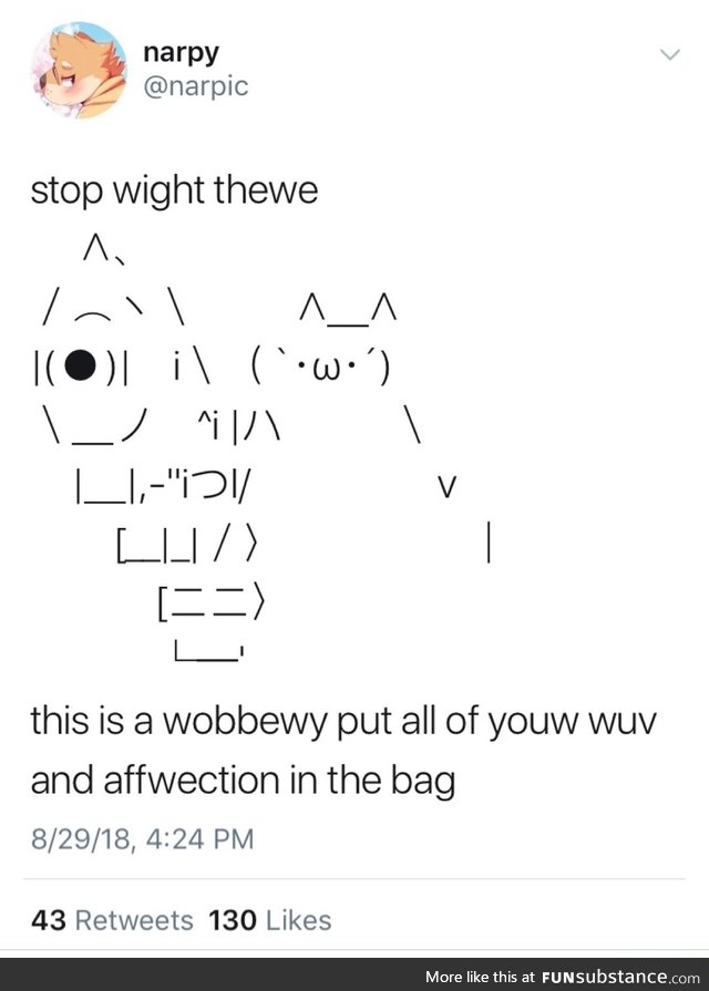 It's a wobbewy