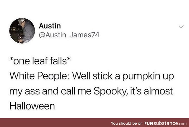 Gotta go get my pumpkin spice latte!