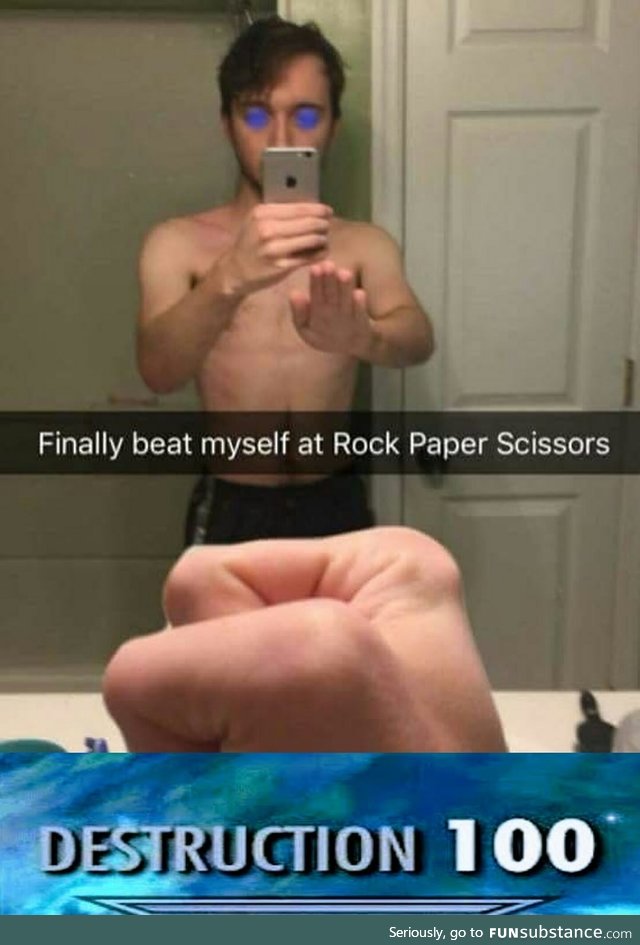 Beat himself at rock paper scissors