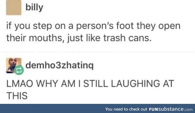 A world full of laughing trash cans.