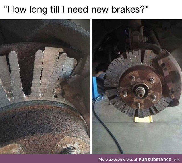 Worn out brakes