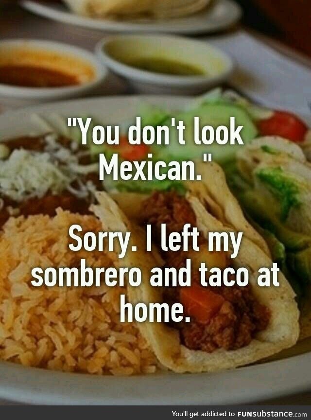 Sorry I left my sombrero