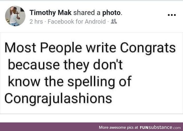 U mean Congrachoolayshuns