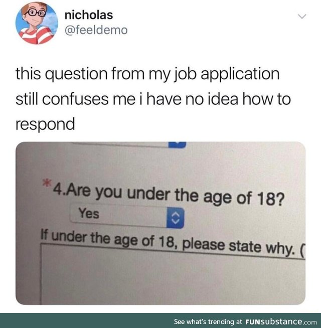 Why are you under the age of 18?