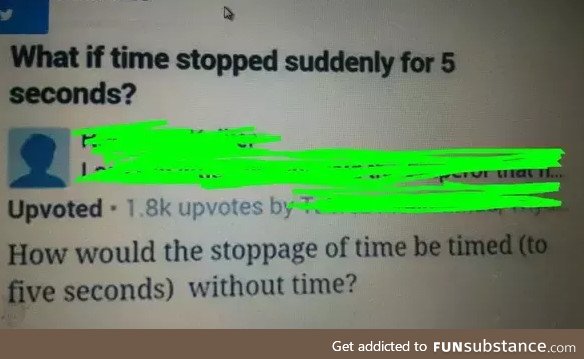 What if time stopped suddenly for 5 seconds ?