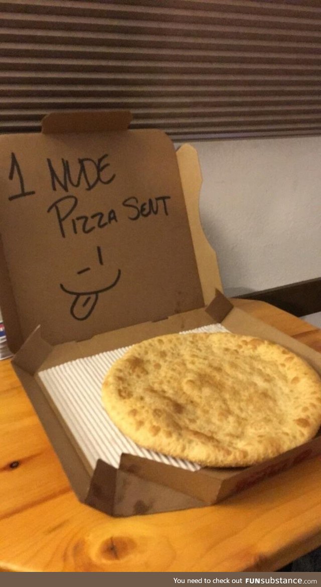 When you put “send nudes” in the Pizza Hut delivery instructions