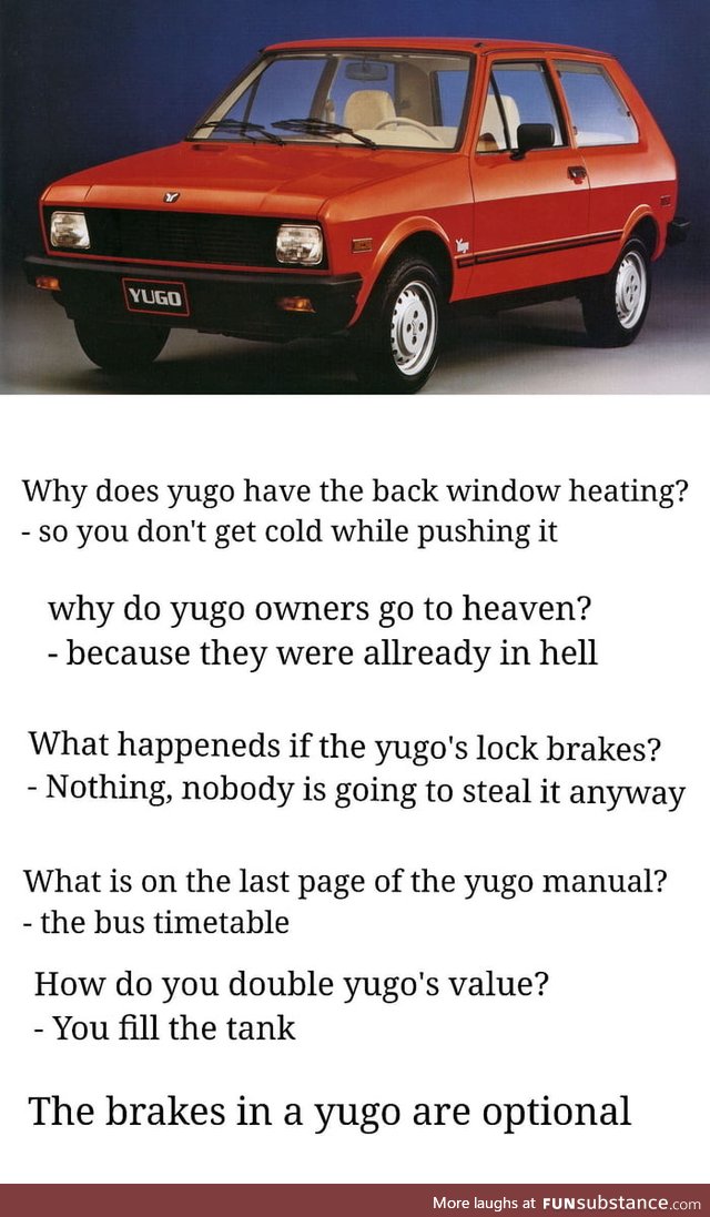 People in my country came up with very creative jokes about the yugo