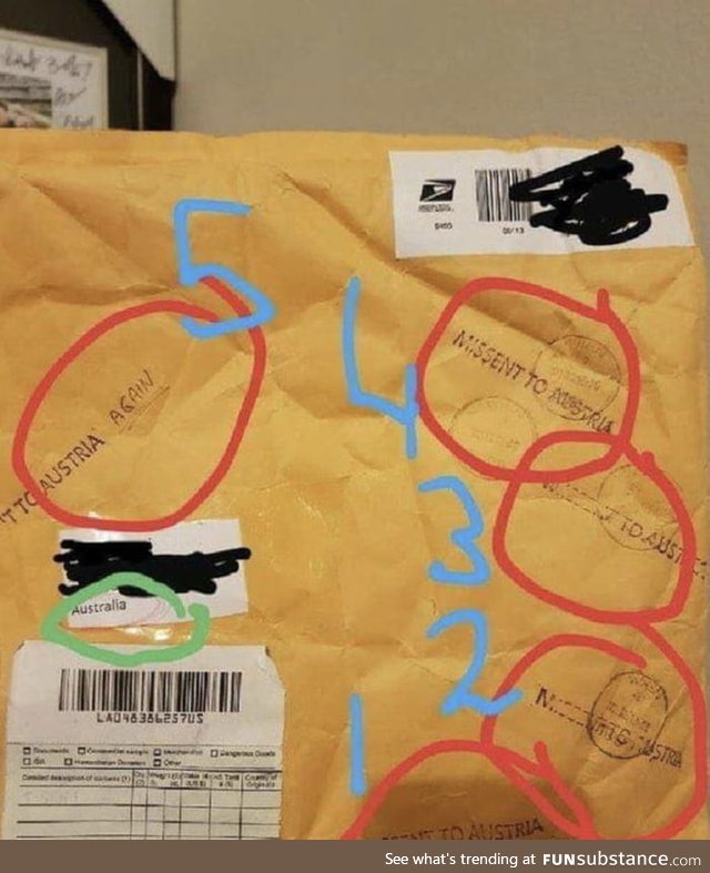 Austria...Australia... Package went to Austria from the US 5 times while trying to make