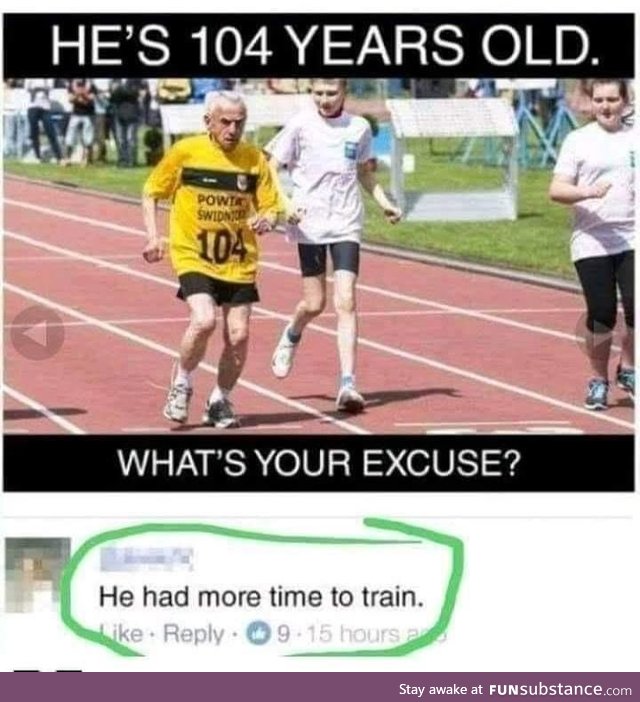 What’s your excuse?