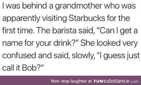 Grandma's first pumpkin spice latte was named Bob