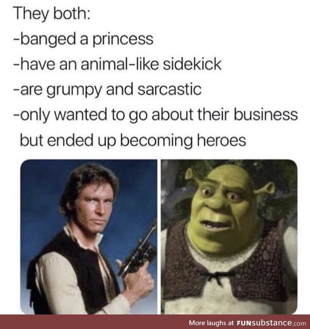 Myth confirmed, Shrek = Han Solo