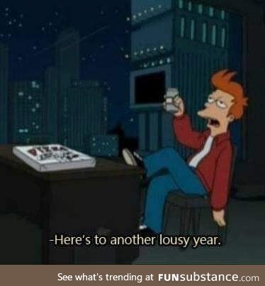 Fry said it best, happy new year!