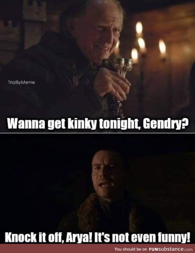 Ooh poor Gendry!!