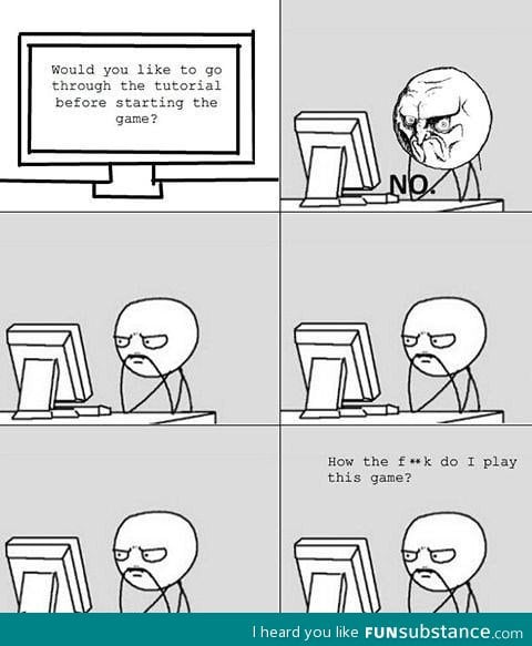 Me whenever I play a game. >.<